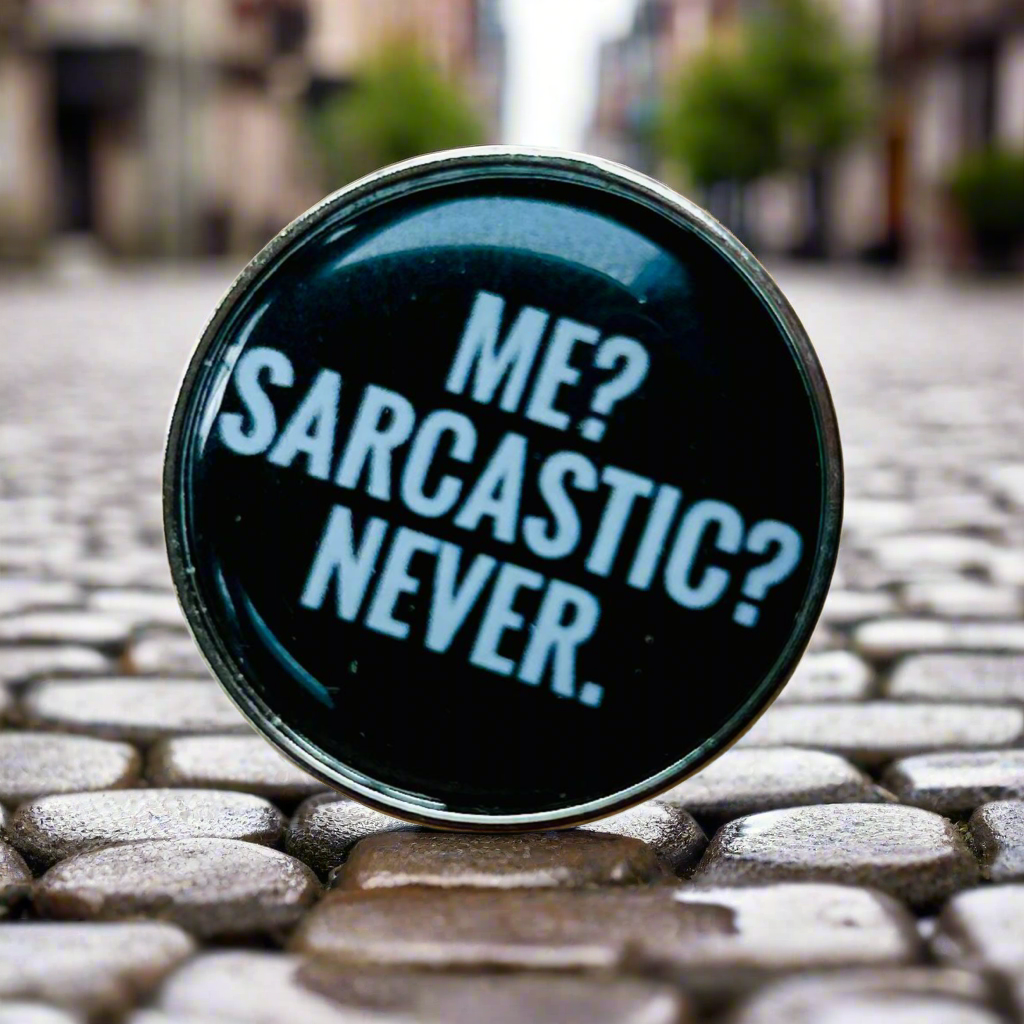 Me? Sarcastic? Enamel Pin – Straight-Faced Wit Metal Badge