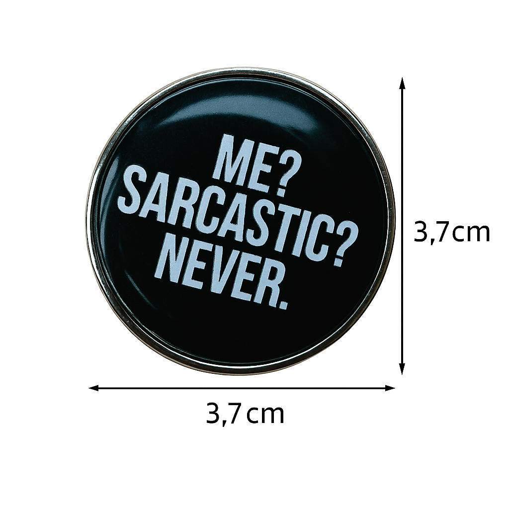 Me? Sarcastic? Enamel Pin – Straight-Faced Wit Metal Badge