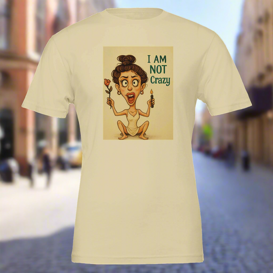 I am Not Crazy Premium Tee – Fair-Made, Airy & Edgy, in 3 kleuren / alle maten