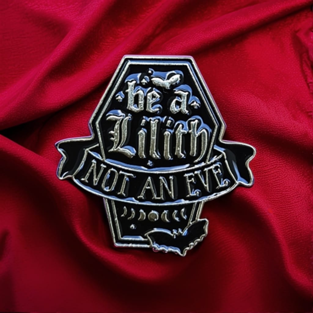 "Be a Lilith Not an Eve" Metal Pin - Coffin Moon Shaped Lapel Badge
