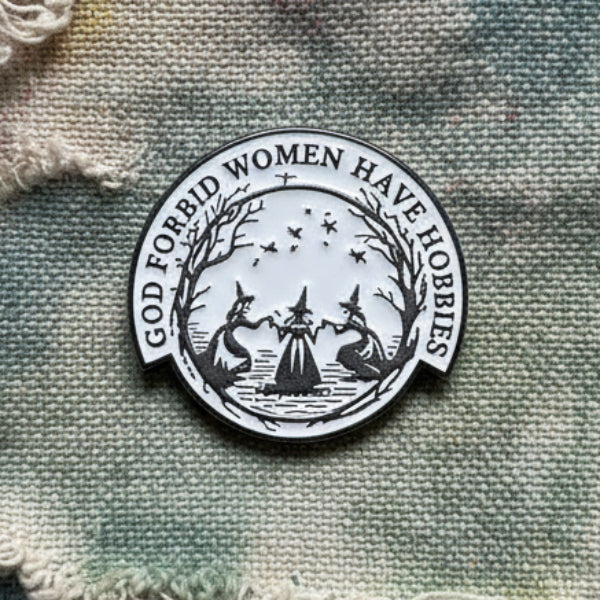 God Forbid Women Have Hobbies Lapel Pin - Witch Coven Metal Badge, 3.5 × 3.2 cm