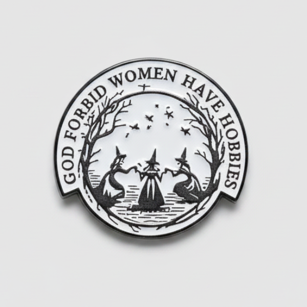 God Forbid Women Have Hobbies Lapel Pin - Witch Coven Metal Badge, 3.5 × 3.2 cm