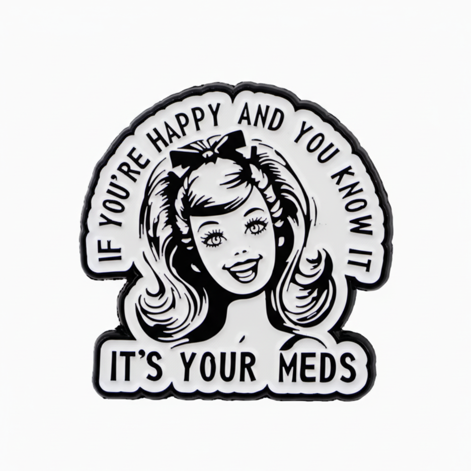 If You’re Happy and You Know It Lapel Pin – Dark Humor Retro Metal Badge, 3 × 3 cm