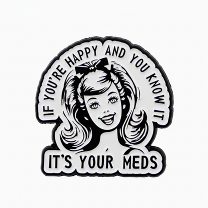 If You’re Happy and You Know It Lapel Pin – Dark Humor Retro Metal Badge, 3 × 3 cm