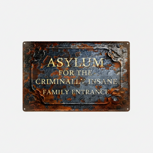 Insane Asylum Metal Sign – Family Entrance Wall Art, 20×30 cm