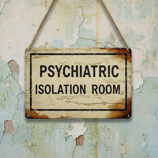 Psychiatric Isolation Room Wooden Sign – Dark Humor Vintage Wall Art, 13×20 cm