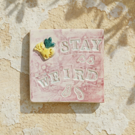 Stay Weird Ceramic Tile – Celebrate Your True Colors, 9 × 9 × 0.5 cm by Red Raven Pottery