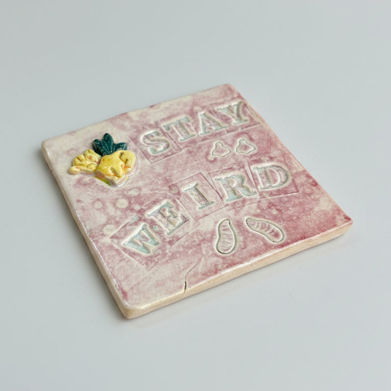 Stay Weird Ceramic Tile – Celebrate Your True Colors, 9 × 9 × 0.5 cm by Red Raven Pottery